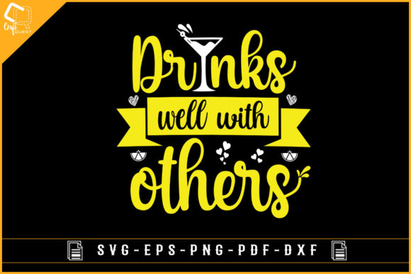 Drinks Well with Others Funny Design Graphics for Crafts