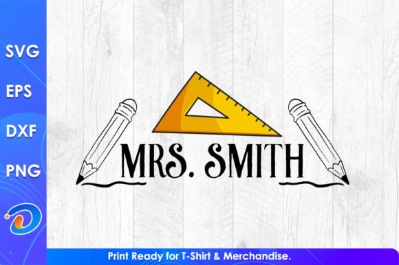 Graphics for Crafts: Mrs. Smith Funny Teacher Shirt