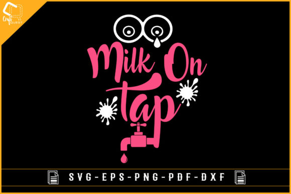 Milk on Tap Funny Breastfeeding T-shirt Graphics for Crafts
