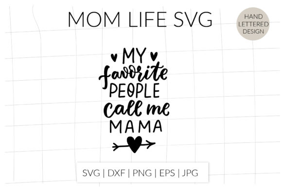 My Favorite People Call Me Mama Graphics for Crafts