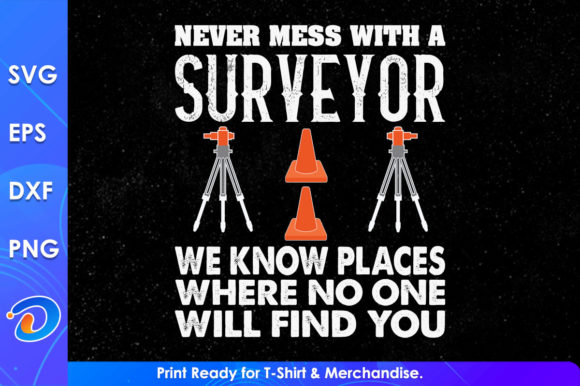Never Mess With A Surveyor Graphics for Branding